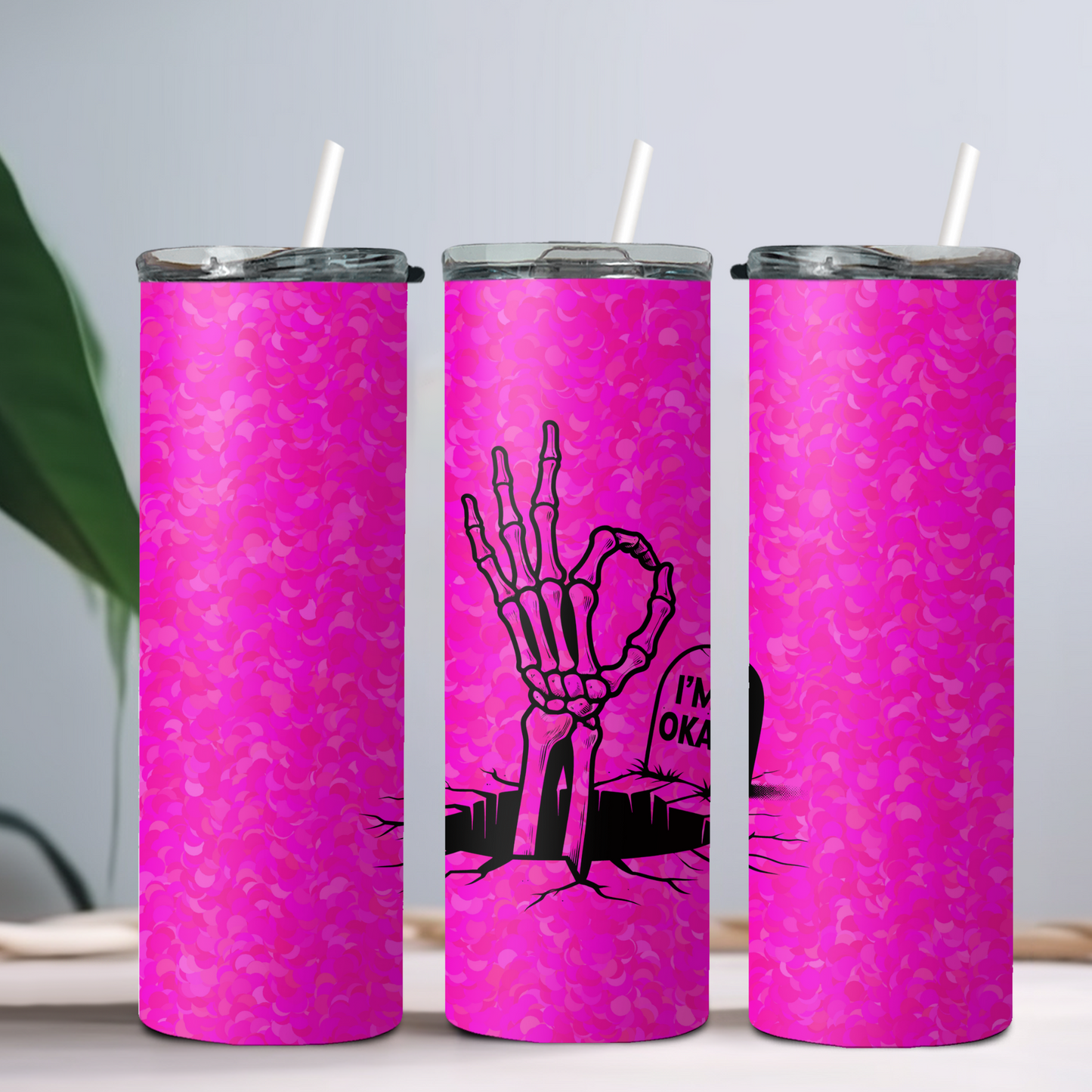 20oz Tumbler I'm Okay Skeleton