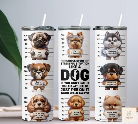 Funny Do What Dogs Do 20oz Tumbler